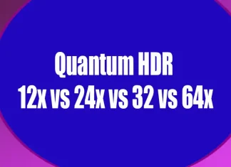 Explicația Quantum HDR: Quantum HDR 12x vs. 24x, 32x și 64x